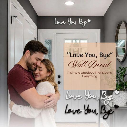 “Love You, Bye” Wall Decal